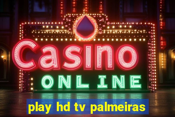 play hd tv palmeiras